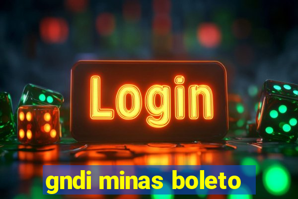 gndi minas boleto
